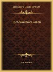 The Shakespeare Canon - J M Robertson