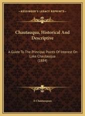 Chautauqua, Historical And Descriptive - A Chautauquan (author)