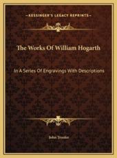 The Works Of William Hogarth - John Trusler (author)