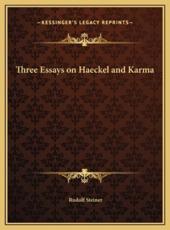 Three Essays on Haeckel and Karma - Dr Rudolf Steiner