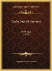 Cradle Days Of New York - Hugh Entwistle Macatamney (author)