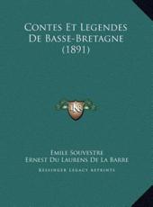 Contes Et Legendes De Basse-Bretagne (1891) - Emile Souvestre, Ernest Du Laurens De La Barre, Francois Marie Luzel