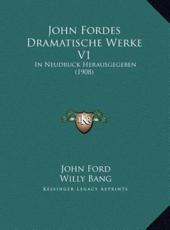 John Fordes Dramatische Werke V1 - John Ford (editor), Willy Bang