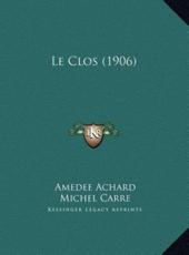Le Clos (1906) - Amedee Achard, Michel Carre, Ch Silver (other)