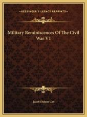 Military Reminiscences Of The Civil War V1 - Jacob Dolson Cox (author)