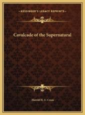 Cavalcade of the Supernatural - Harold H U Cross (author)