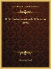 Il Diritto Internazionale Tributario (1899) - Alessandro Garelli (author)