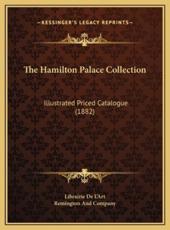 The Hamilton Palace Collection - Librairie de l'Art (other), Remington and Company (author)