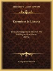 Excursions In Libraria - George Herbert Powell (author)