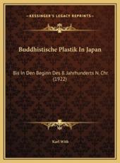 Buddhistische Plastik In Japan - Karl With (editor)