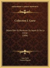 Collection J. Garie - Jean Garie (author), Gaston Migeon (other)