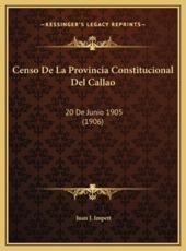Censo De La Provincia Constitucional Del Callao - Juan J Impett (author)