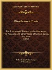 Miscellaneous Tracts - Richardo De Medico Campo (author), William Basse (author)