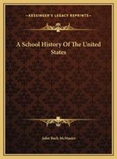 A School History Of The United States - John Bach McMaster (author)