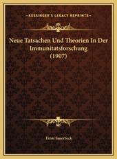 Neue Tatsachen Und Theorien In Der Immunitatsforschung (1907) - Ernst Sauerbeck