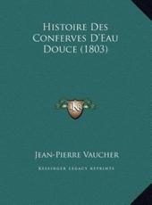 Histoire Des Conferves D'Eau Douce (1803) - Jean-Pierre Vaucher