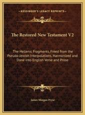 The Restored New Testament V2 - James Morgan Pryse