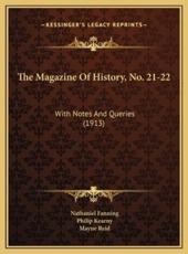 The Magazine Of History, No. 21-22 - Nathaniel Fanning (author), Philip Kearny (author), Captain Mayne Reid (author)