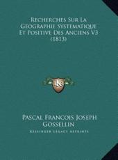 Recherches Sur La Geographie Systematique Et Positive Des Anrecherches Sur La Geographie Systematique Et Positive Des Anciens V3 (1813) Ciens V3 (1813