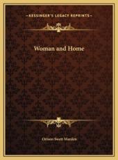 Woman and Home - Orison Swett Marden (author)