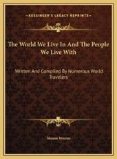 The World We Live In And The People We Live With - Mason Warner (editor)