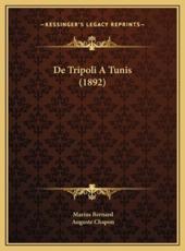 De Tripoli A Tunis (1892) - Marius Bernard, Auguste Chapon (illustrator)