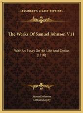 The Works Of Samuel Johnson V11 - Samuel Johnson, Arthur Murphy (editor)