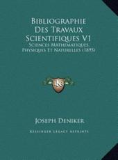 Bibliographie Des Travaux Scientifiques V1 - Joseph Deniker (author)