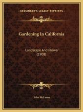 Gardening In California - John McLaren (author)