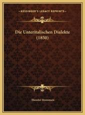 Die Unteritalischen Dialekte (1850) - Theodor Mommsen (author)