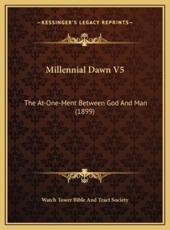 Millennial Dawn V5 - Watch Tower Bible and Tract Society (other)