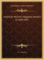 American Mercury Magazine January to April 1924 - Professor H L Mencken (editor)