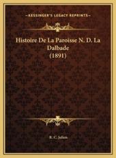 Histoire de La Paroisse N. D. La Dalbade (1891)
