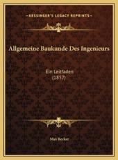 Allgemeine Baukunde Des Ingenieurs - Max Becker (author)