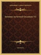Sermons on Several Occasions V2 - John Wesley (author)