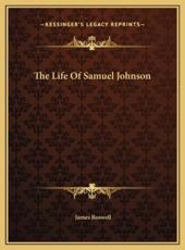 The Life Of Samuel Johnson - James Boswell