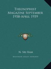 Theosophist Magazine September 1958-April 1959 - N Sri RAM (author)