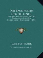 Der Baumkultus Der Hellenen - Carl Boetticher