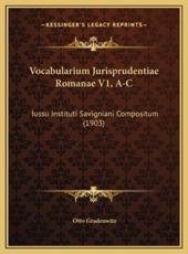 Vocabularium Jurisprudentiae Romanae V1, A-C - Otto Gradenwitz