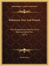 Baltimore, Past And Present - Brantz Mayer (author)