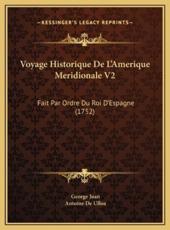 Voyage Historique De L'Amerique Meridionale V2 - George Juan (author), Antoine De Ulloa (author)