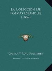 La Coleccion De Poemas Espanoles (1862) - Gaspar Y Roig Publisher (other)