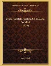 Universal Reformation Of Trajano Bocalini (1939) - Manly P Hall (author)
