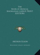 The Book of Musical Knowledge - Arthur Elson (author)