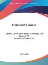 Fragments of Science - John Tyndall (author)
