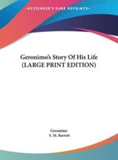 Geronimo's Story of His Life - Geronimo (author), S M Barrett (editor)