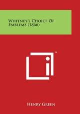 Whitney's Choice of Emblems (1866) - Henry Green (editor)