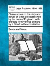 Observations on the Duty and Power of Juries as Established by the Laws of England - Benjamin Flower (author)