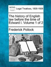 The History of English Law Before the Time of Edward I. Volume 1 of 2 - Sir Frederick Pollock