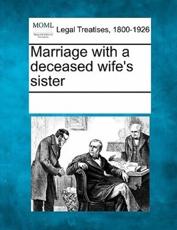 Marriage With a Deceased Wife's Sister - Multiple Contributors (creator)